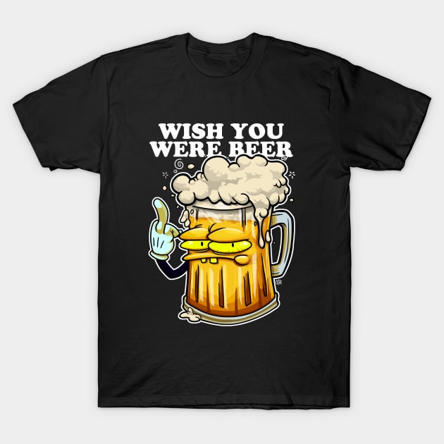 Wish  you were Beer T-Shirt by CsrJara / Perronegro Clothing